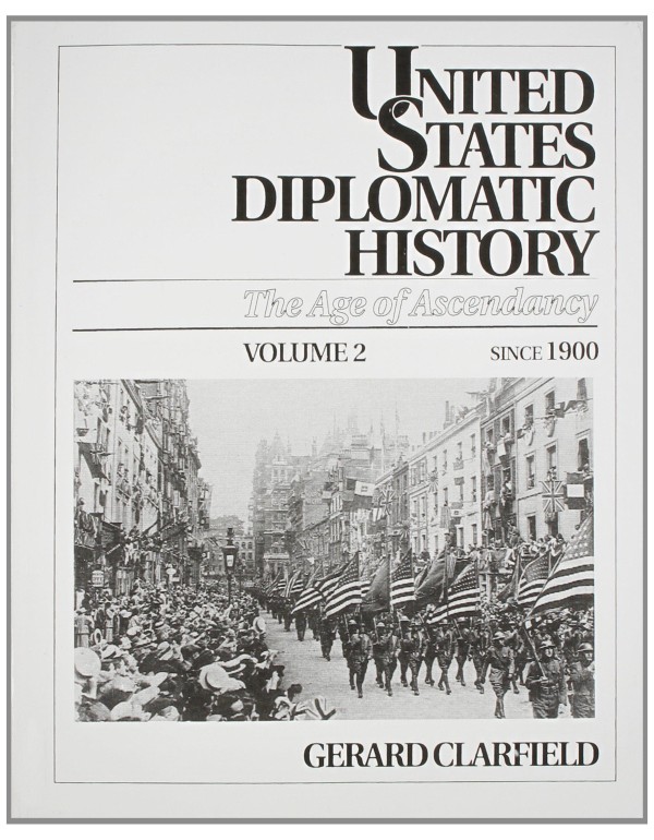 United States Diplomatic History: The Age Of Ascen...