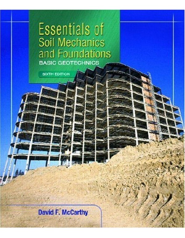 Essentials of Soil Mechanics and Foundations: Basi...