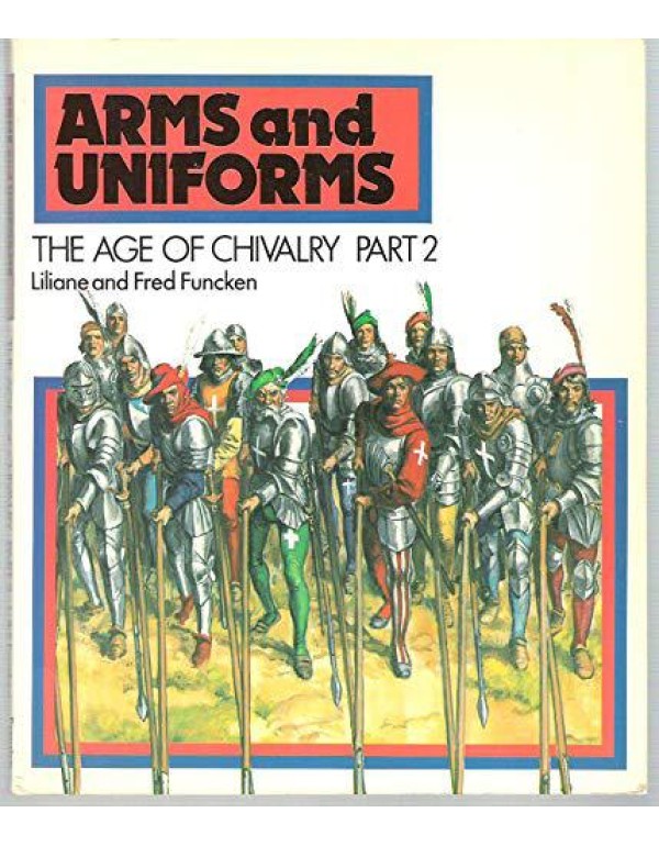 Arms and Uniforms: the Age of Chivalry Part 2