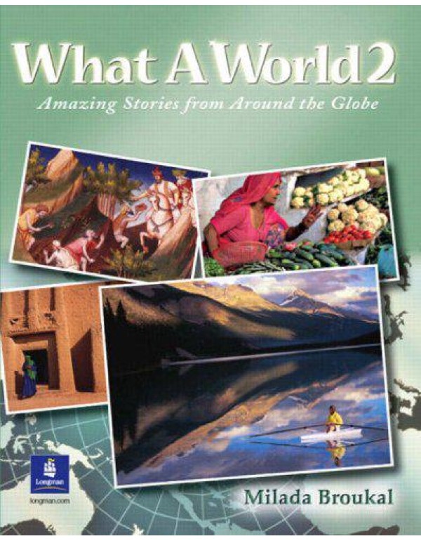 What A World 2: Amazing Stories from Around the Gl...