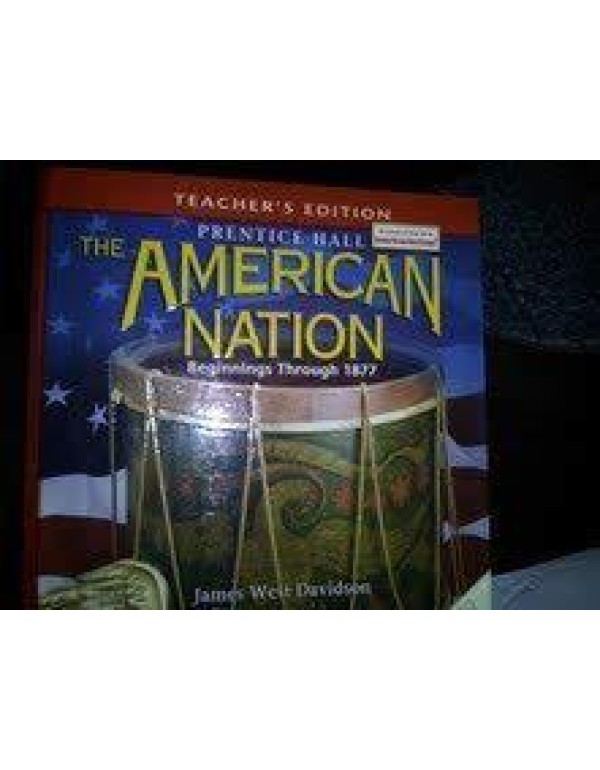 American Nation: Beginnings Through 1877, Teacher'...