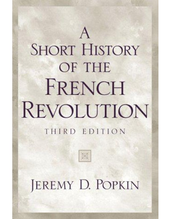 A Short History of the French Revolution (3rd Edit...