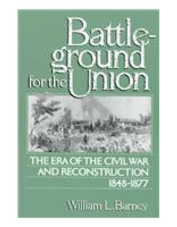 Battleground for the Union: The Era of the Civil W...