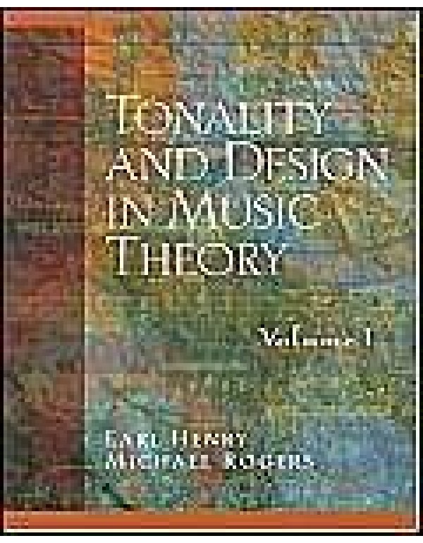 Tonality and Design in Music Theory, Volume I