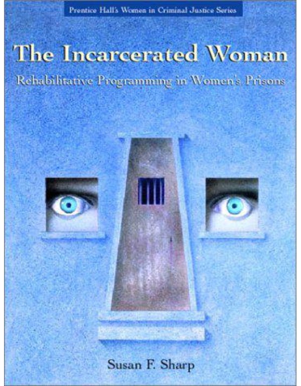 The Incarcerated Woman: Rehabilative Programming i...