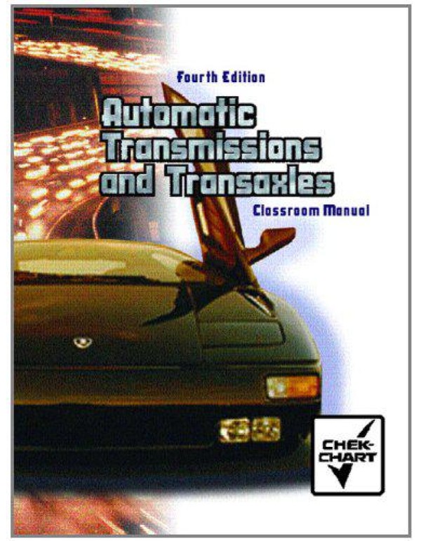 Automatic Transmissions and Transaxles: Classroom ...