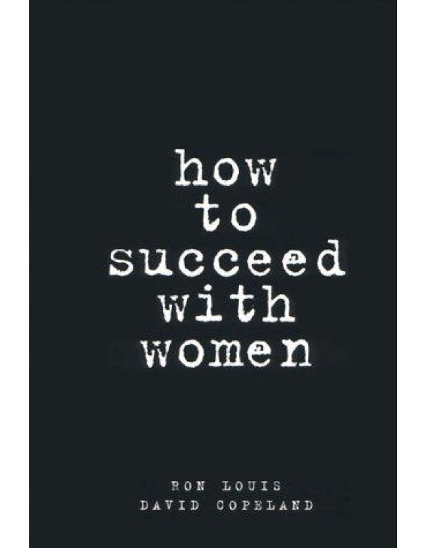 How to Succeed With Women