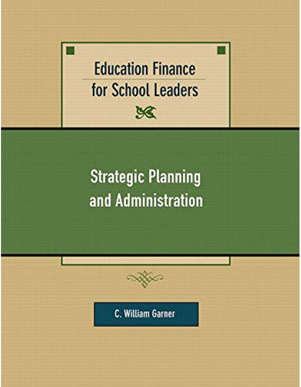 Education Finance for School Leaders: Strategic Pl...