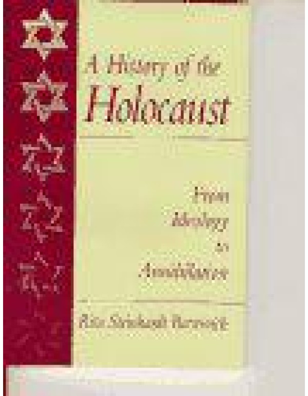 A History of the Holocaust: From Ideology to Annih...