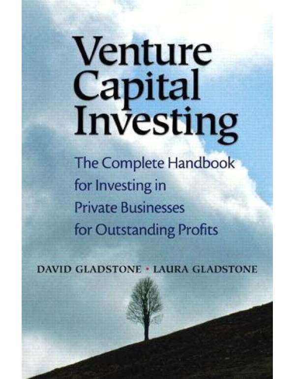 Venture Capital Investing: The Complete Handbook f...