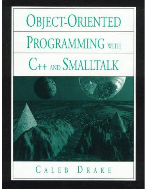 Object-Oriented Programming With C++ and Smalltalk