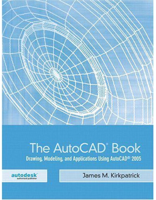 The AutoCAD Book: Drawing, Modeling, and Applicati...