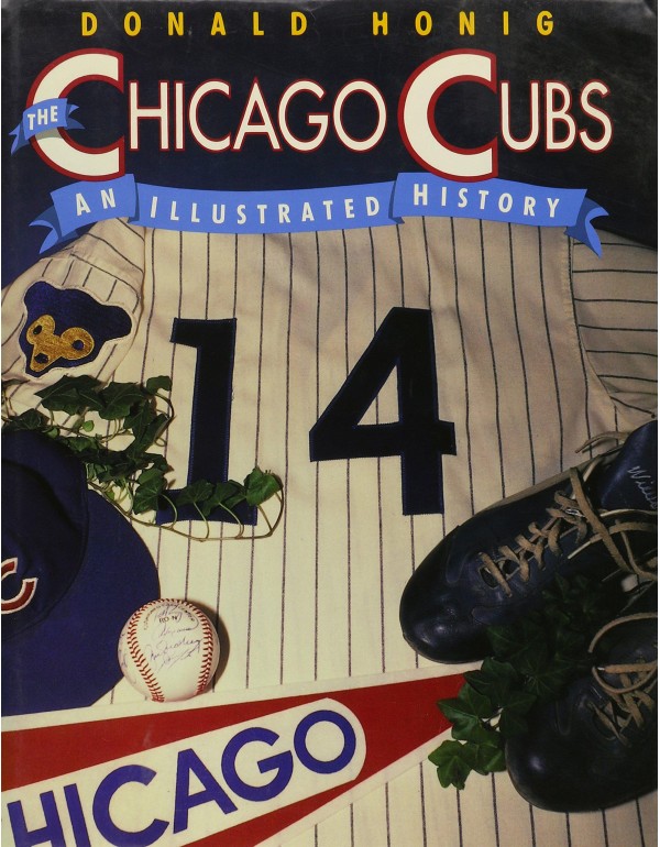 The Chicago Cubs: An Illustrated History