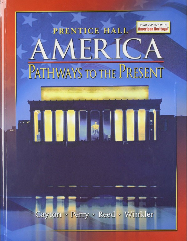 AMERICA: PATHWAYS TO THE PRESENT STUDENT EDITION S...