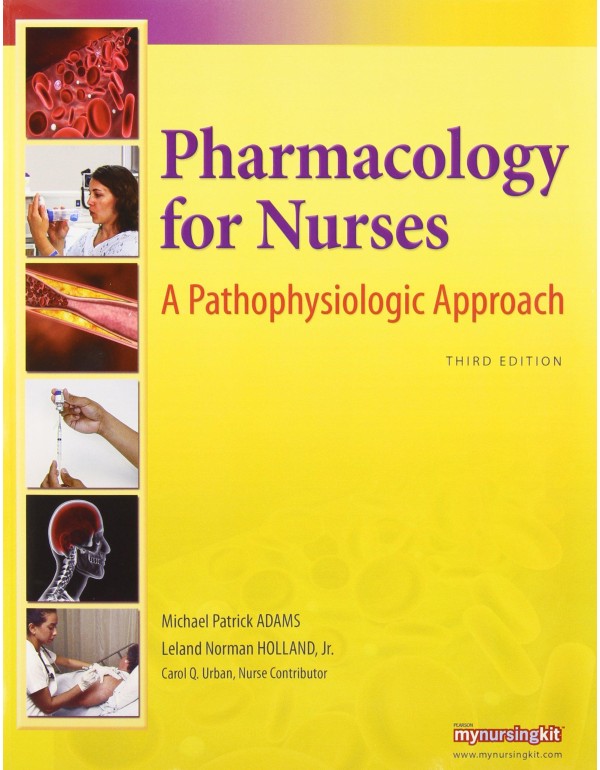 Pharmacology for Nurses: A Pathophysiologic Approa...