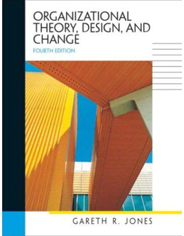 Organizational Theory, Design, and Change, Fourth ...