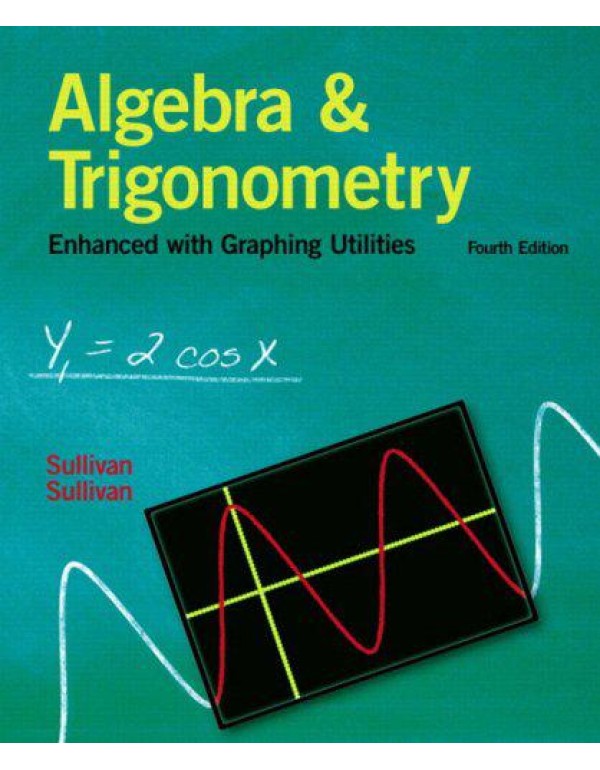 Algebra & Trigonometry: Enhanced with Graphing Uti...