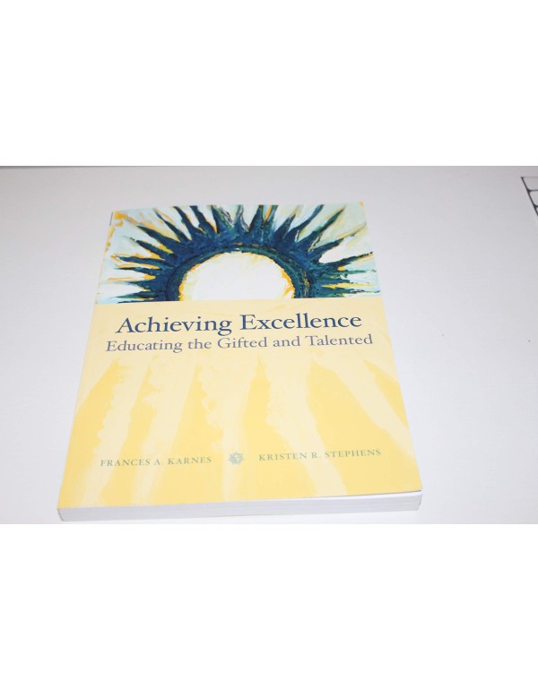 Achieving Excellence: Educating the Gifted and Tal...