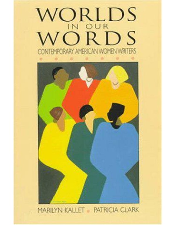 Worlds in Our Words: Contemporary American Women W...