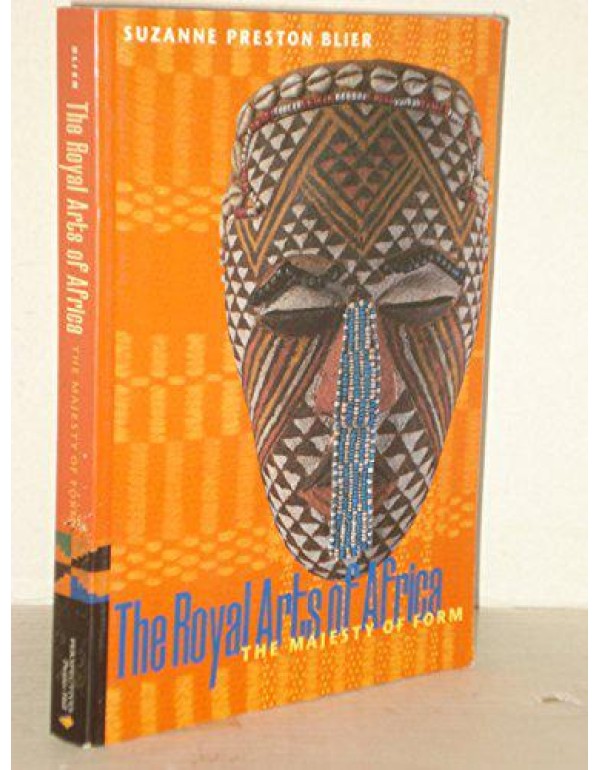 The Royal Arts of Africa: The Majesty of Form (Per...