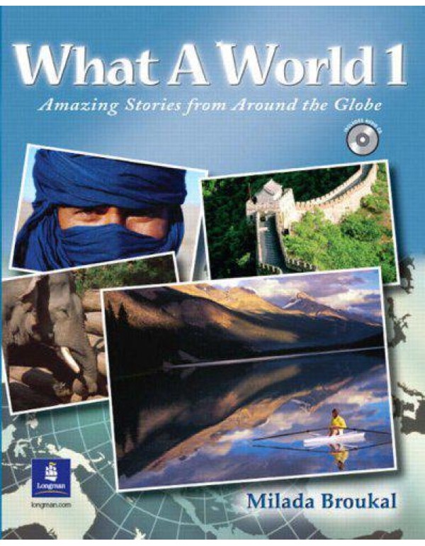 What a World 1: Amazing Stories from Around the Gl...