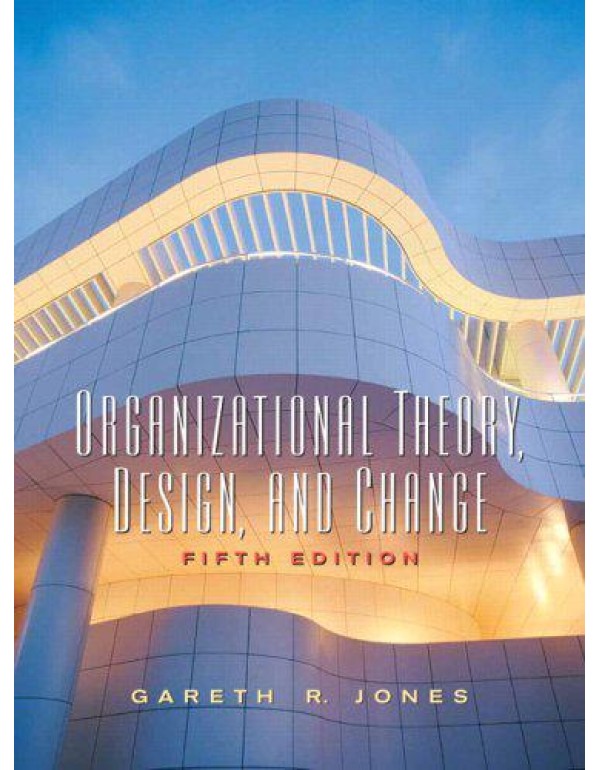 Organizational Theory, Design And Change