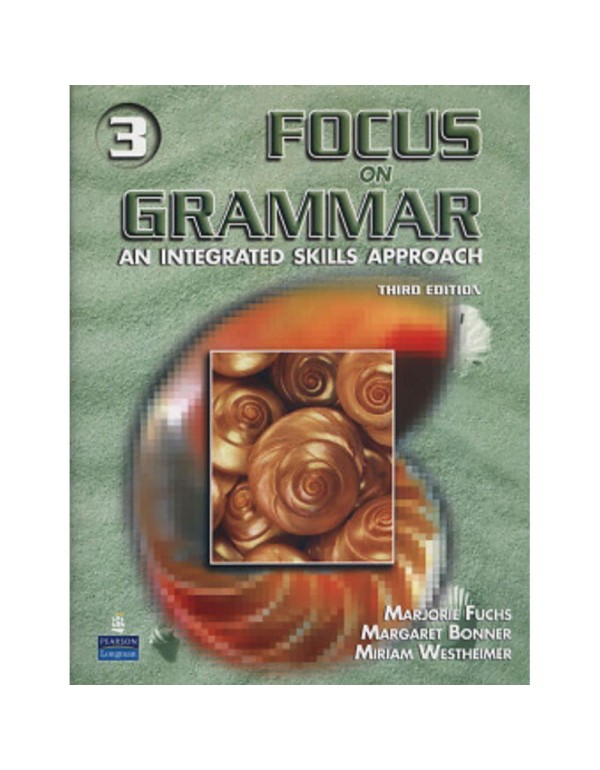 Focus On Grammar 3: An Integrated Skills Approach,...