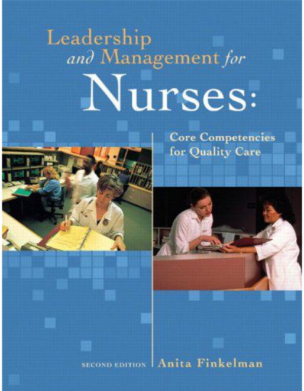 Leadership and Management for Nurses: Core Compete...