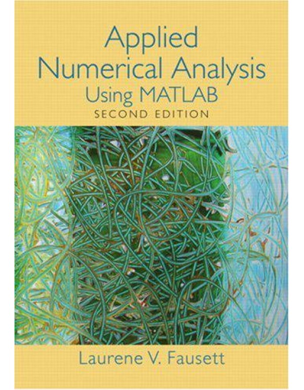 Applied Numerical Analysis Using MATLAB (2nd Editi...