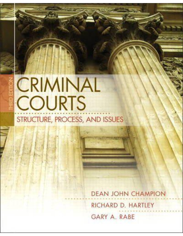 Criminal Courts: Structure, Process, and Issues (3...