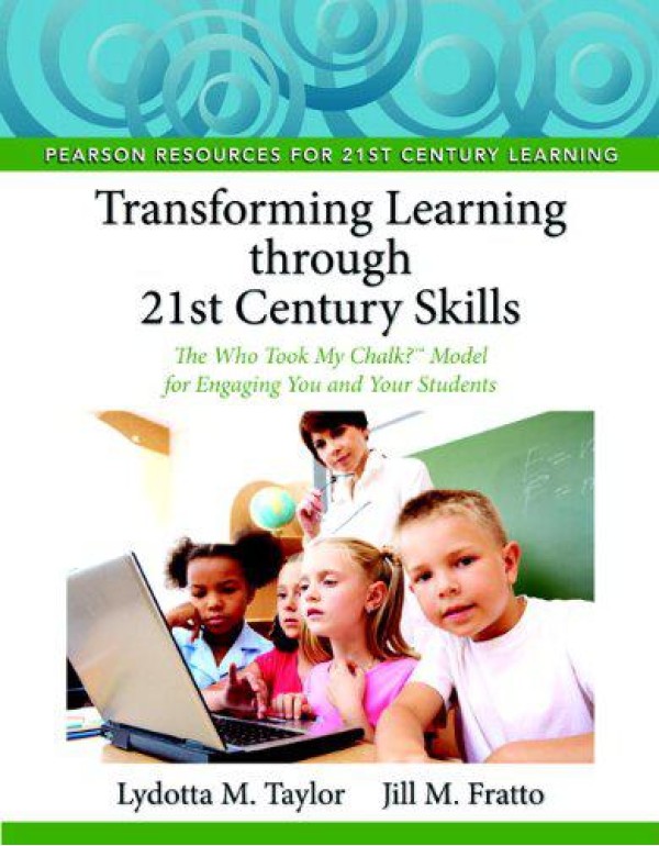 Transforming Learning Through 21st Century Skills:...