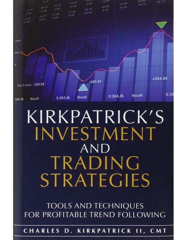 Kirkpatrick's Investment and Trading Strategies: T...