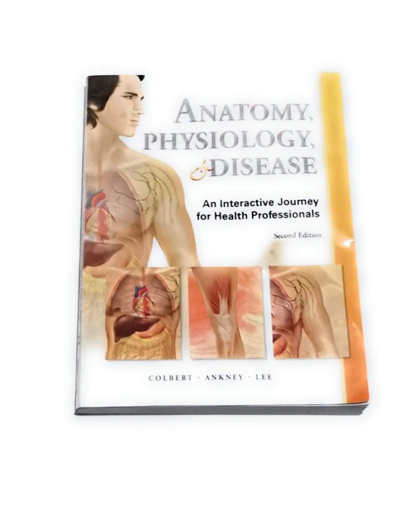 Anatomy, Physiology, and Disease: An Interactive J...