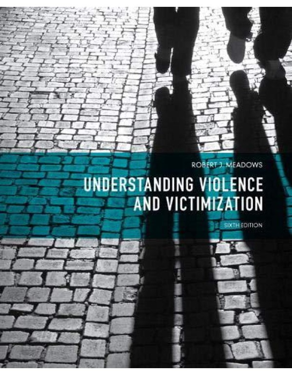 Understanding Violence and Victimization (6th Edit...