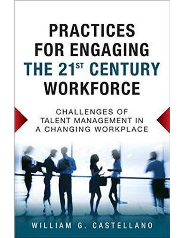 Practices for Engaging the 21st Century Workforce:...