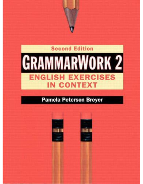 GrammarWork 2: English Exercises in Context, Secon...