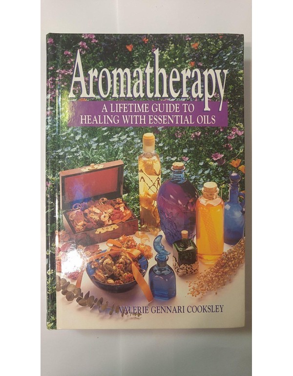 Aromatherapy: A Lifetime Guide to Healing With Ess...