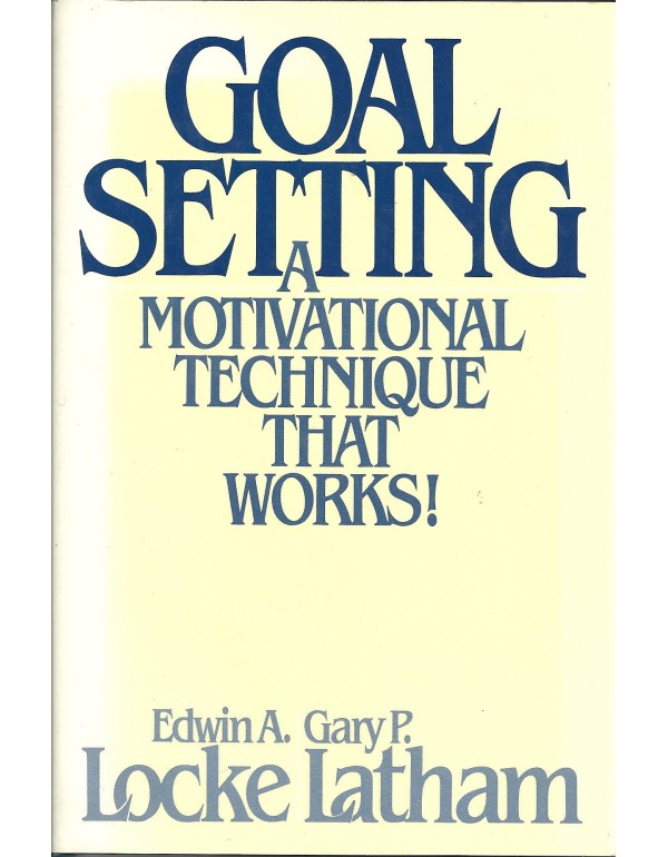 Goal Setting: A Motivational Technique That Works!