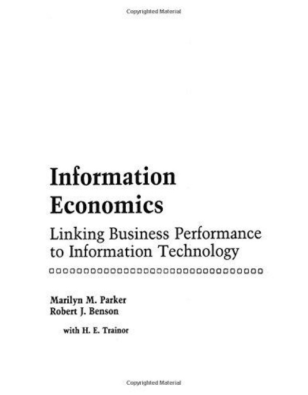 Information Economics: Linking Business Performanc...