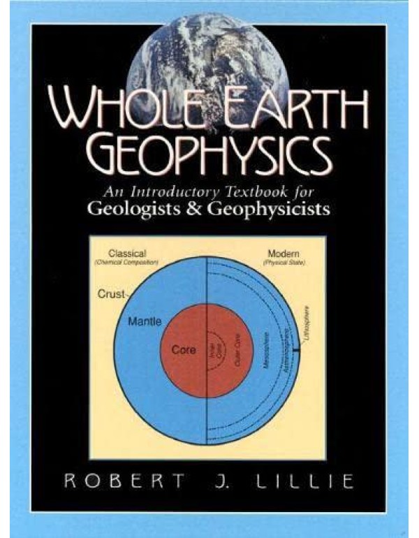 Whole Earth Geophysics: An Introductory Textbook f...