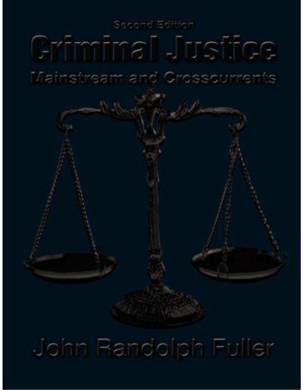 Criminal Justice: Mainstream and Crosscurrents