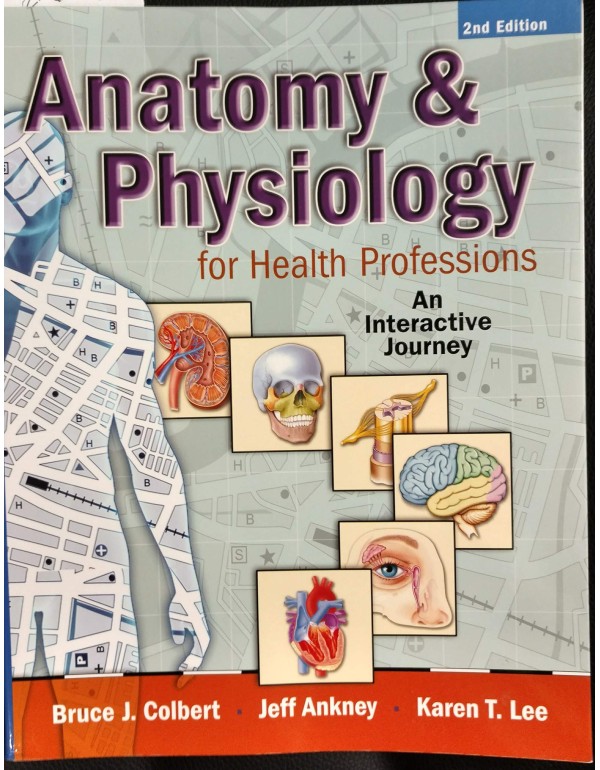 Anatomy & Physiology for Health Professions: An In...