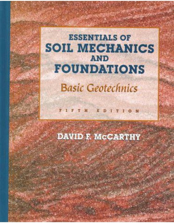 Essentials of Soil Mechanics and Foundations: Basi...