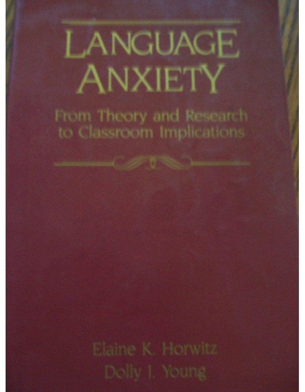 Language Anxiety: From Theory & Research To Classr...