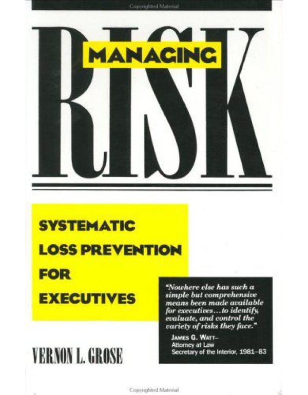 Managing Risk: Systematic Loss Prevention for Exec...