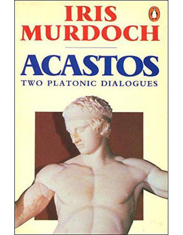 Acastos: Two Platonic Dialogues