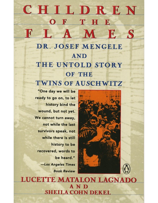 Children of the Flames: Dr. Josef Mengele and the ...