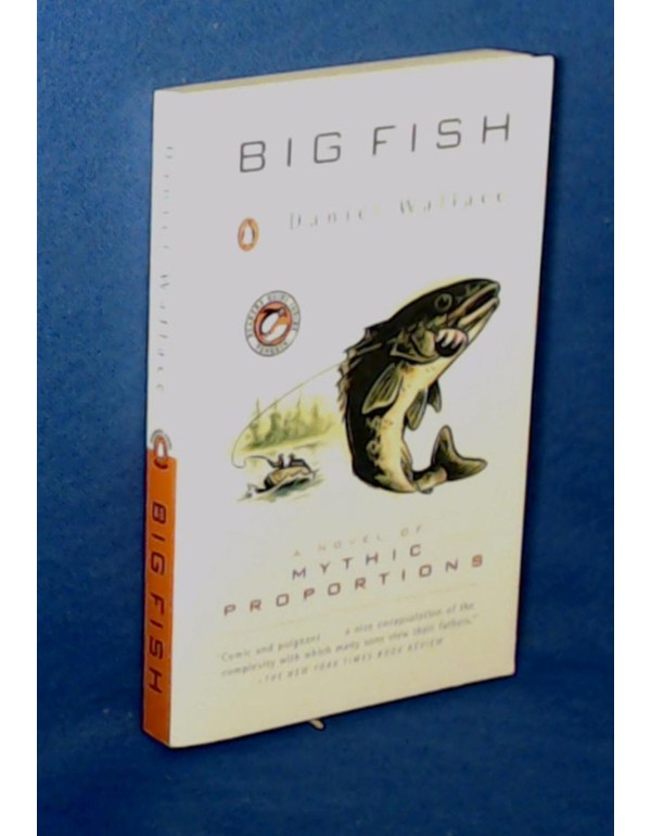 Big Fish: A Novel of Mythic Proportions