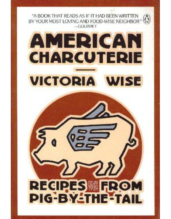 American Charcuterie: Recipes from Pig-By-the-Tail