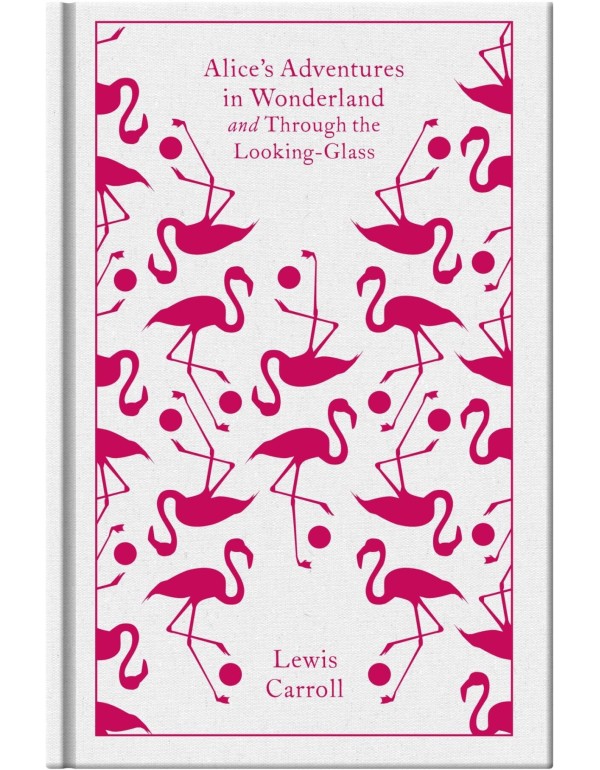 Alice's Adventures in Wonderland and Through the L...